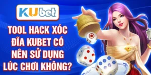 Tool hack xóc đĩa KUBET: Có nên sử dụng lúc chơi không?