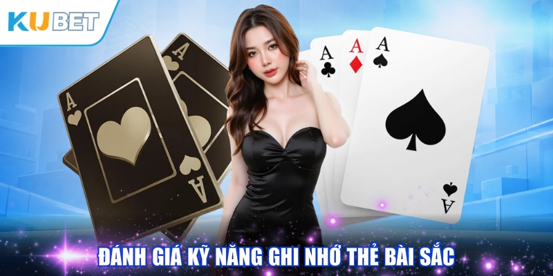 Đánh giá kỹ năng ghi nhớ thẻ bài sắc