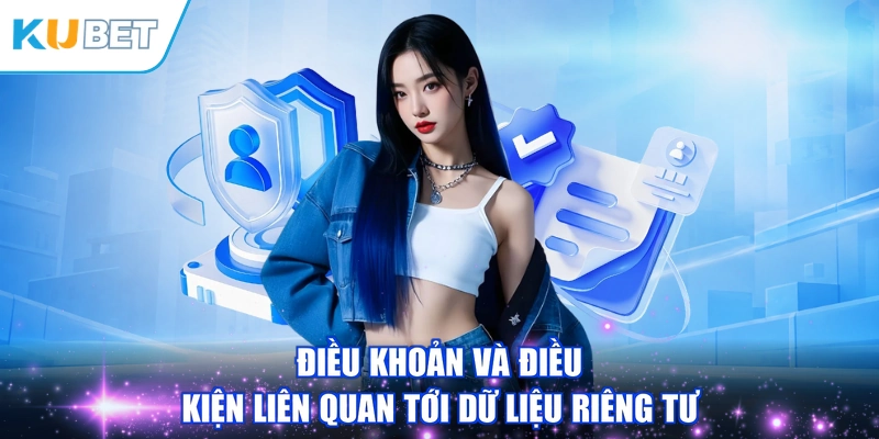 Điều khoản và điều kiện liên quan tới dữ liệu riêng tư