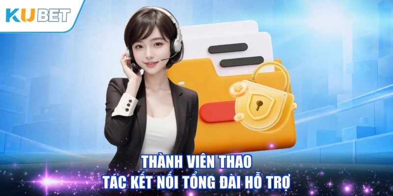Thành viên thao tác kết nối tổng đài hỗ trợ